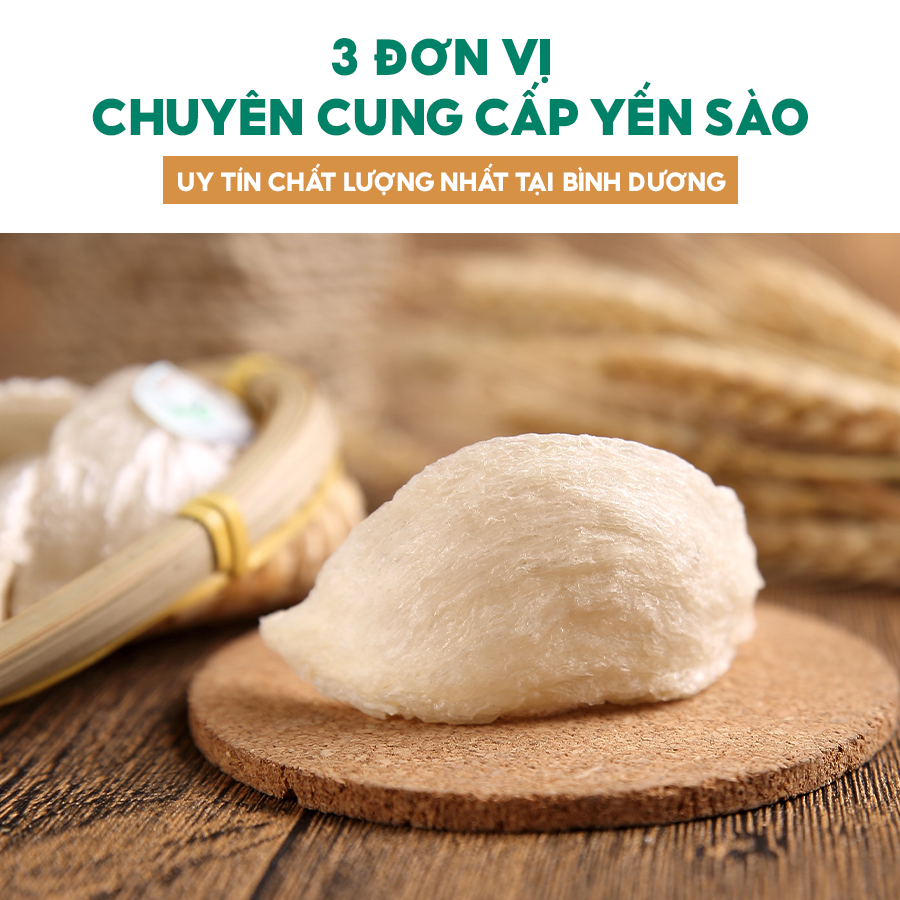 3 ĐƠN VỊ CHUYÊN CUNG CẤP YẾN SÀO UY TÍN CHẤT LƯỢNG NHẤT TẠI BÌNH DƯƠNG