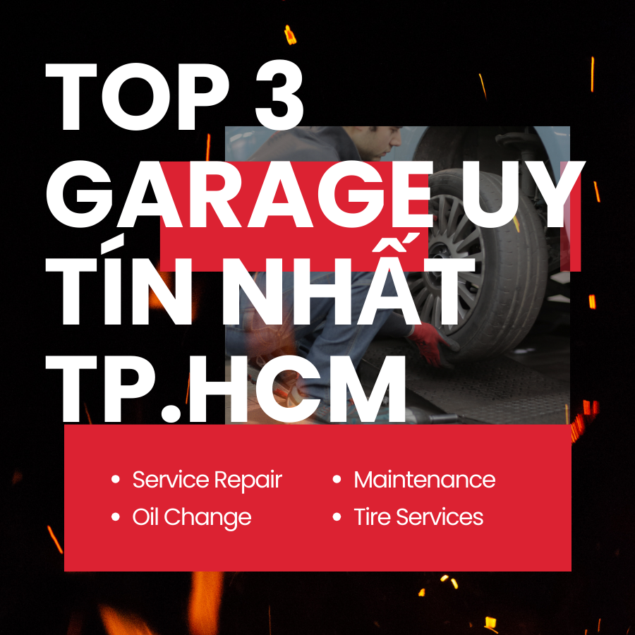 TOP 3 GARAGE UY TÍN NHẤT TP. HỒ CHÍ MINH
