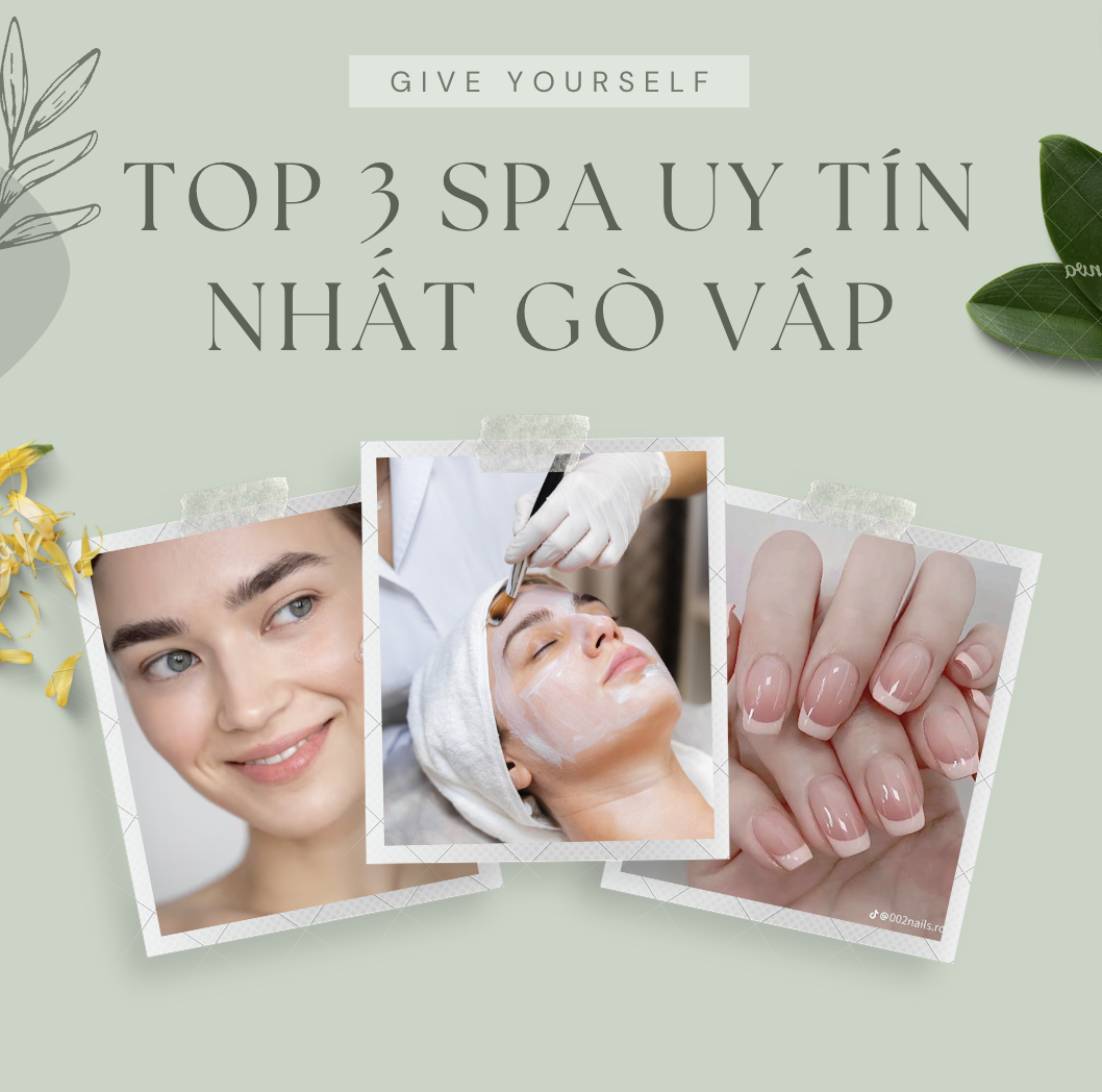 TOP 3 ĐƠN VỊ SPA UY TÍN NHẤT QUẬN GÒ VẤP