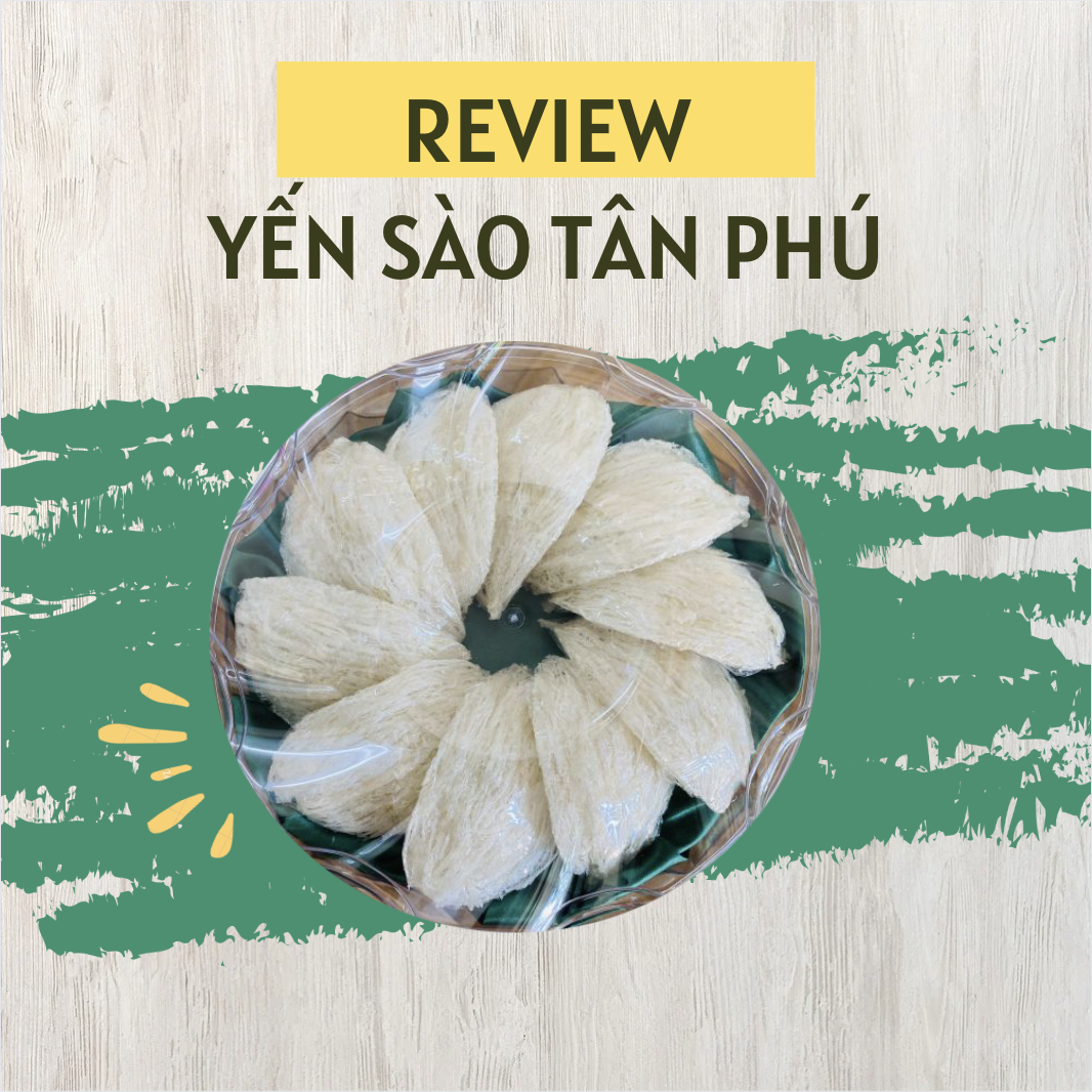 Review 3 Cửa Hàng Bán Yến Sào Tốt Nhất Tại Tân Phú
