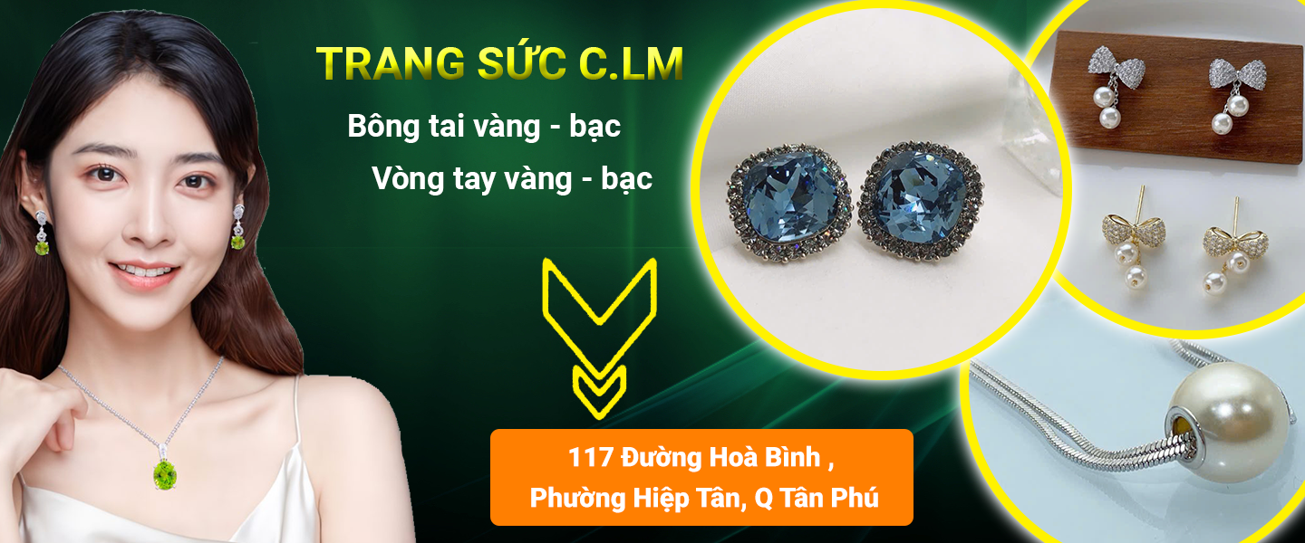 CÔNG TY TNHH KINH DOANH TRANG SỨC C.L.M – TINH HOA TRANG SỨC VIỆT