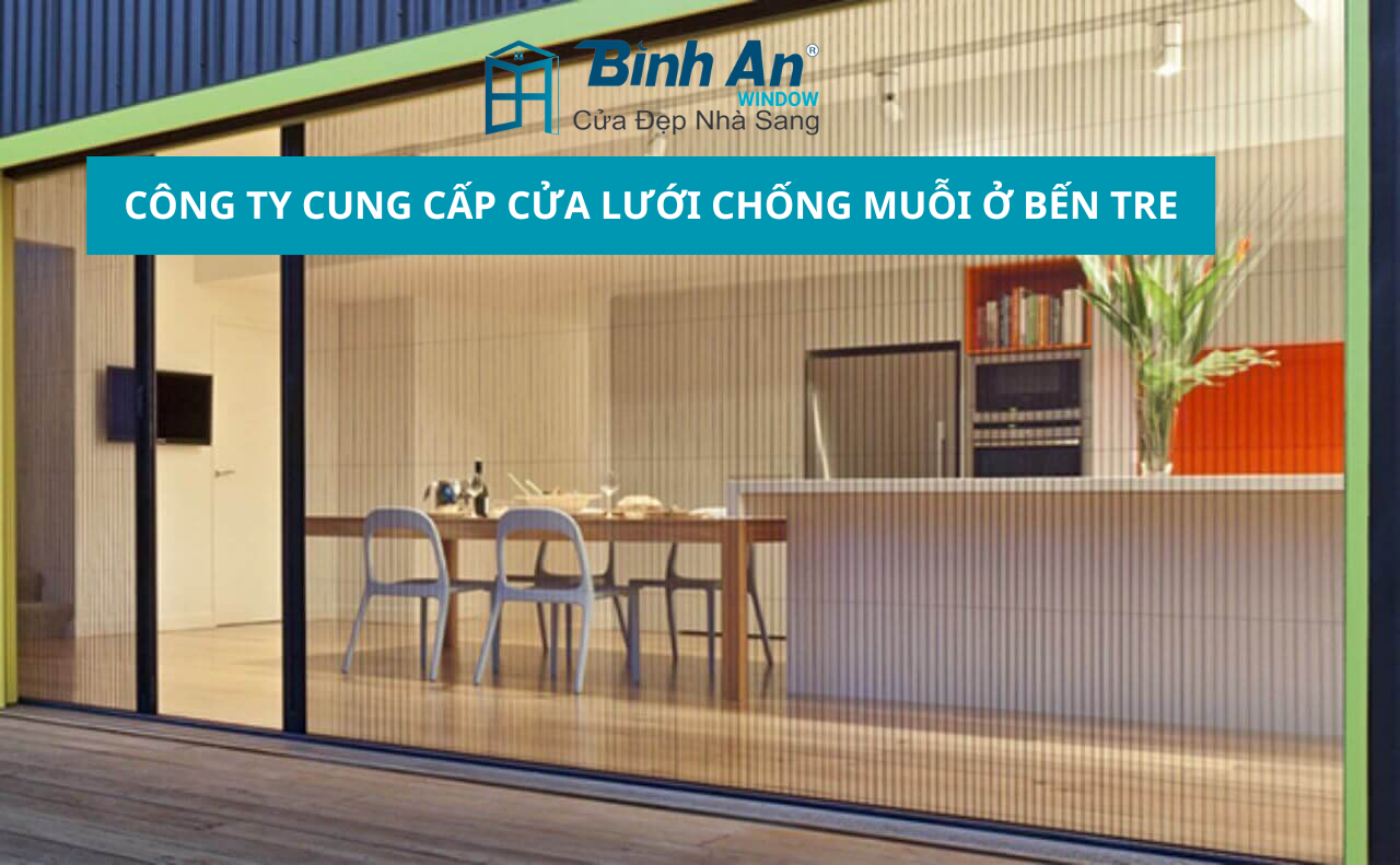 BÌNH AN WINDOW - Giải Pháp Chống Muỗi Hiệu Quả tại Bến Tre