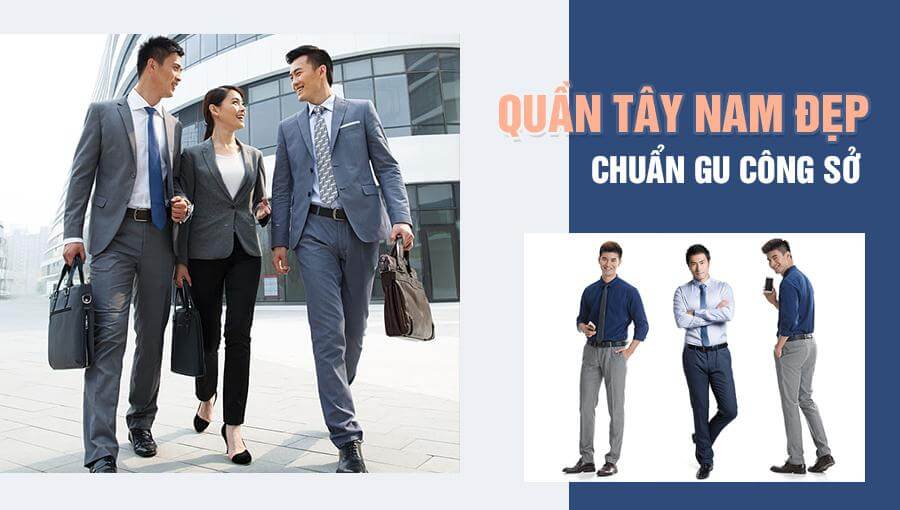 Top 3 đại lý bán quần tây nam cao cấp và uy tín nhất tại Hồ Chí Minh