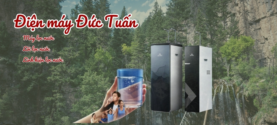 Top 3 Hãng Máy Lọc Nước Tiêu Biểu Tại Điện Máy Đức Tuấn