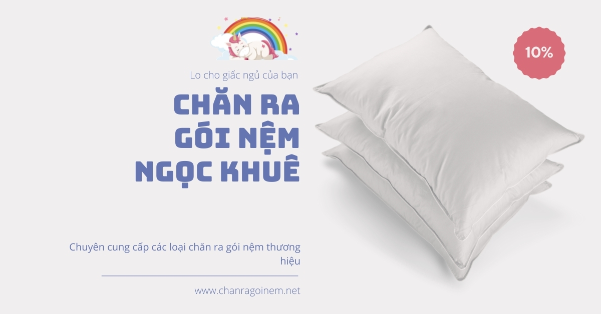 Top 3 địa chỉ bán chăn ra gối nệm chất lượng nhất tại quận 12, thành phố Hồ Chí Minh