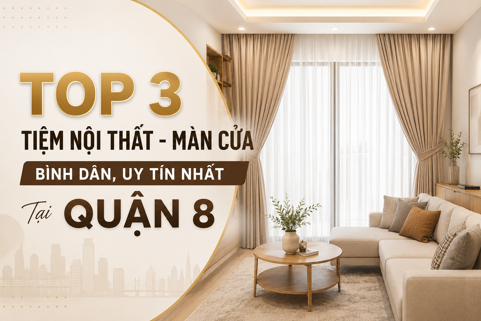 Top 3 Tiệm Nội Thất - Màn Cửa Bình Dân, Uy Tín Nhất Tại Quận 8