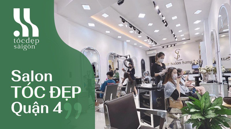 Cửa Hàng Salon Tóc Đẹp Và Uy Tín Tại Quận 4