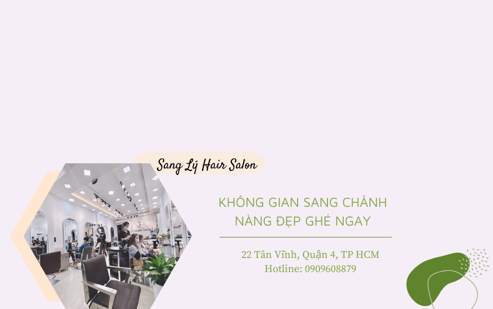 Cửa Hàng Salon Tóc Đẹp Và Uy Tín Tại Quận 4