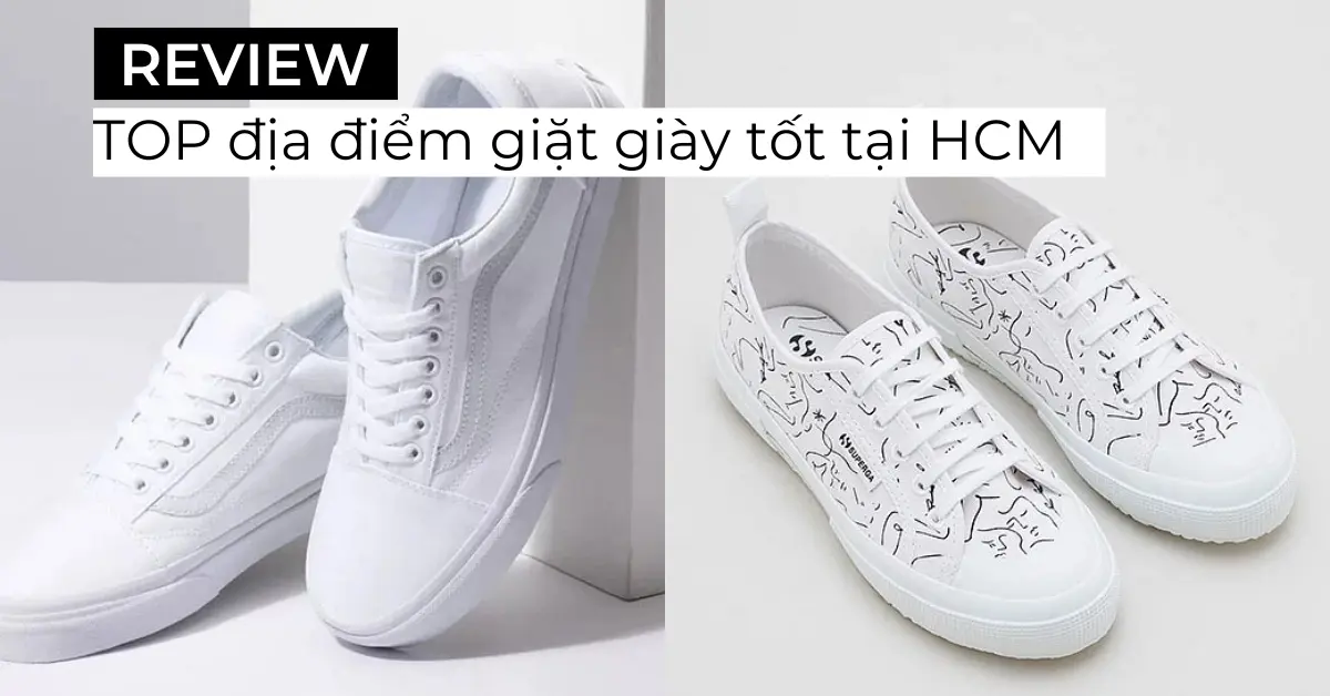 Lưu ngay Top 3 địa điểm giặt giày vệ sinh giày Sneaker Uy tín HCM 2023