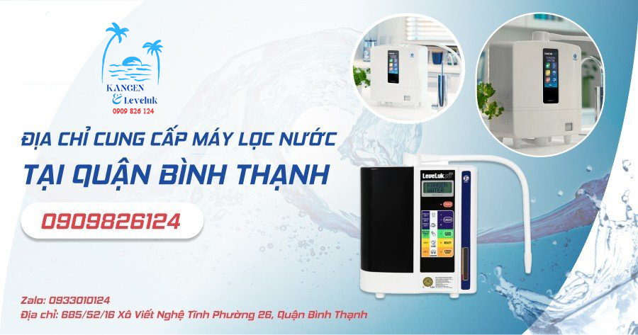 ĐỊA CHỈ CUNG CẤP MÁY LỌC NƯỚC TẠI QUẬN BÌNH THẠNH
