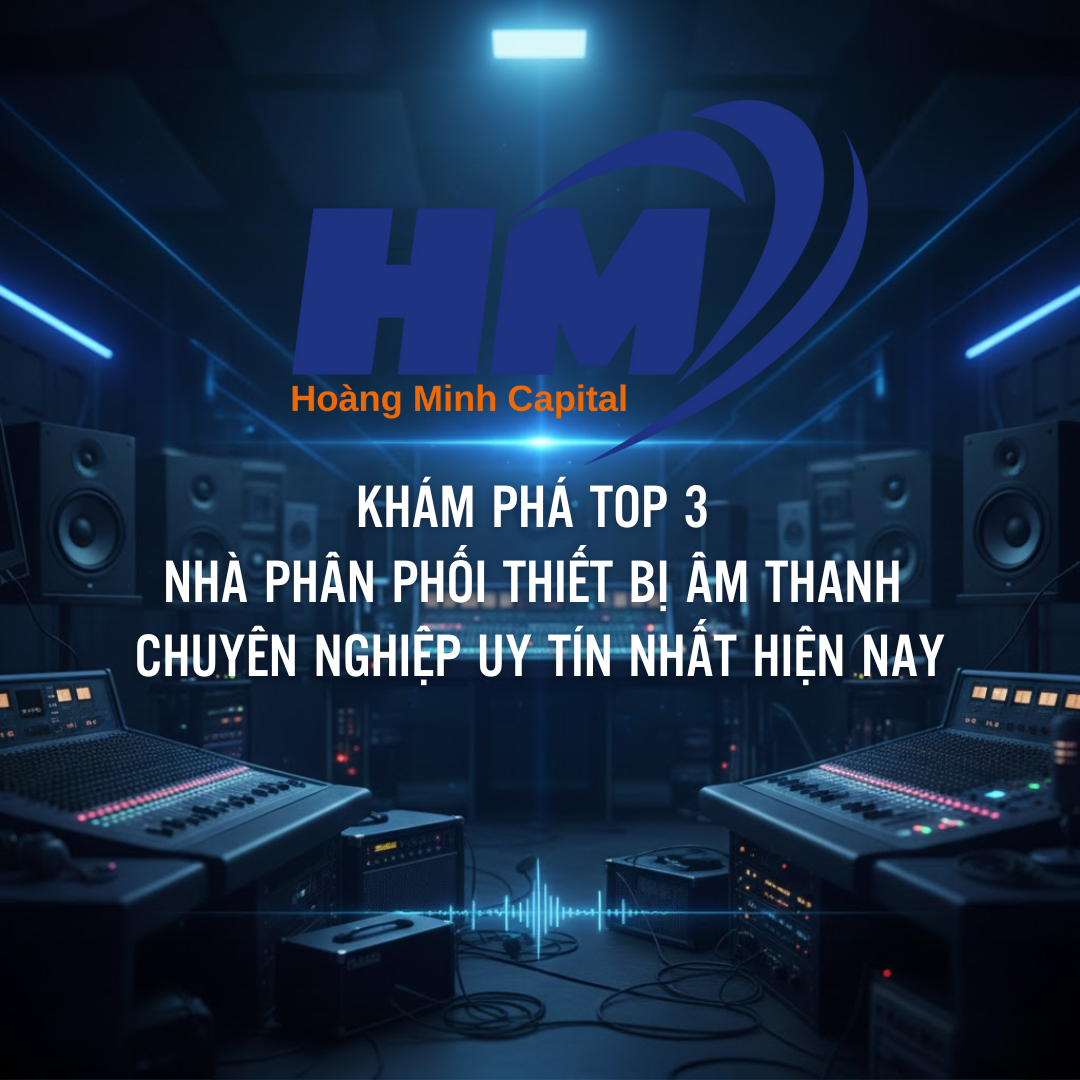 Khám Phá Top 3 Nhà Phân Phối Thiết Bị Âm Thanh Chuyên Nghiệp Uy Tín Nhất Hiện Nay